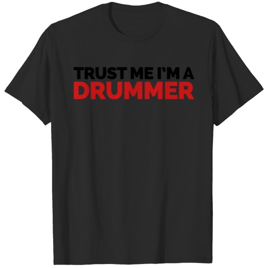 Discover Trust Me Drummer T-shirt