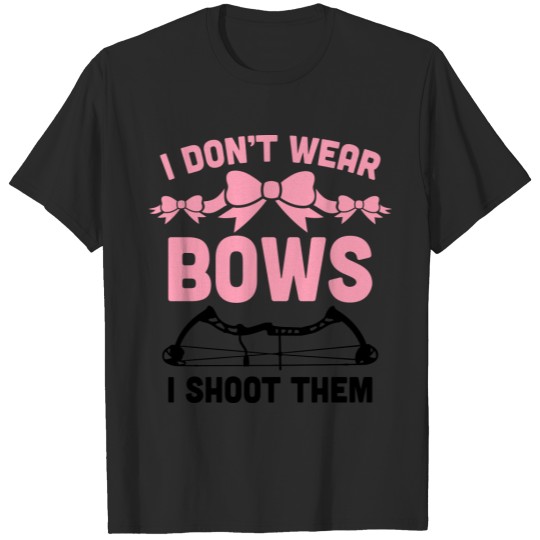Discover I Dont Wear Bows - Country Closet T-shirt