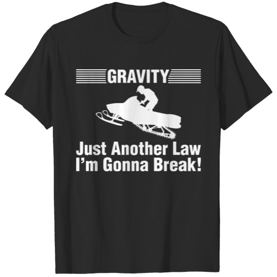Discover Gravity Just Another Law Im Gonna Break Snowmobile T-shirt