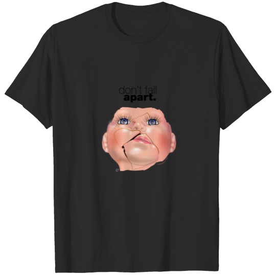 Discover Doll face: Don’t fall apart. (spice) T-shirt