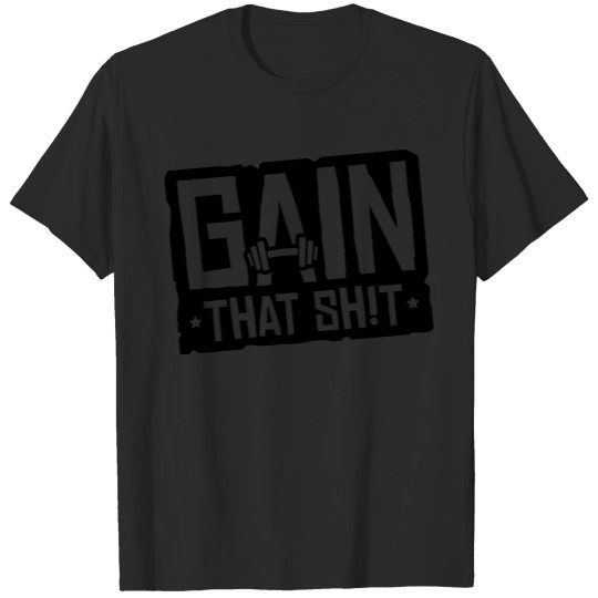 Discover gain_that_shit_ky1 T-shirt