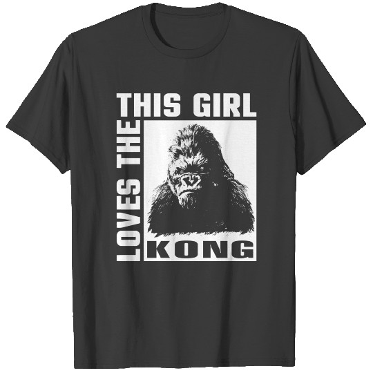 Kingkong-This girl love the Kong t-shirt for fans T-shirt