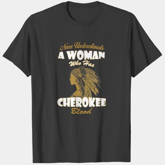 Cherokee-A woman who has cherokee blood T-shirt