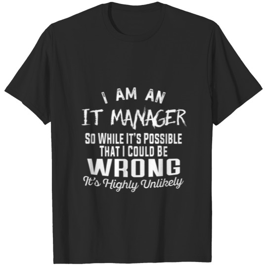 Discover It Manager - I am an It Manager t-shirt T-shirt