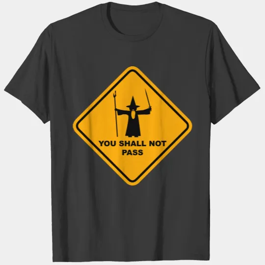 "YOU SHALL NOT PASS" Gandalf Road Sign T-shirt