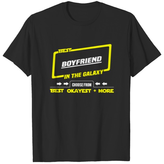 Discover Best boyfriend in the galaxy - Okayest and more T-shirt