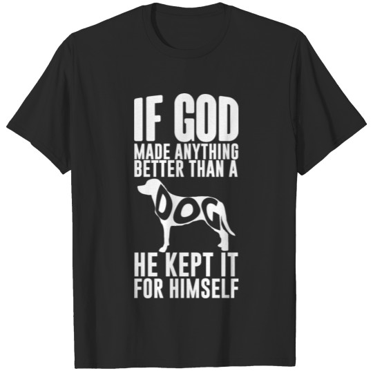 Discover Dog - Dog is the best god have made cool t-shirt T-shirt