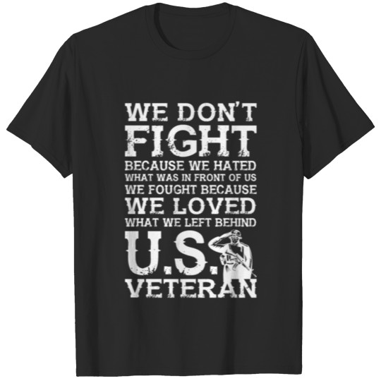 Discover US veteran - We fought because we loved T-shirt