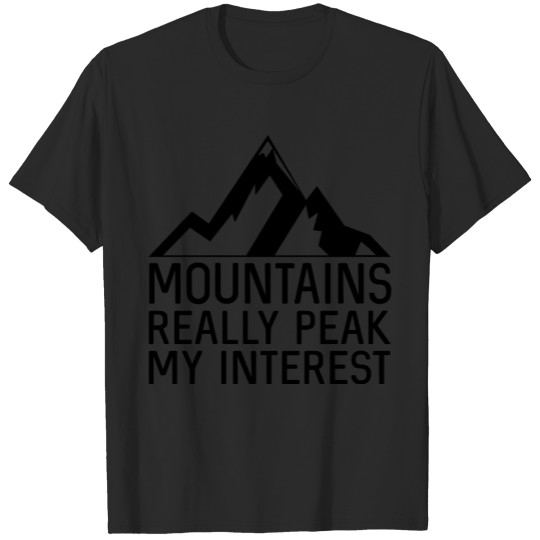 Discover Mountains really peak my interest T-shirt