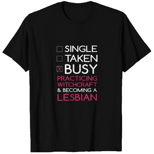 Busy Practicing Witchcraft and Becoming a Lesbian T-shirt
