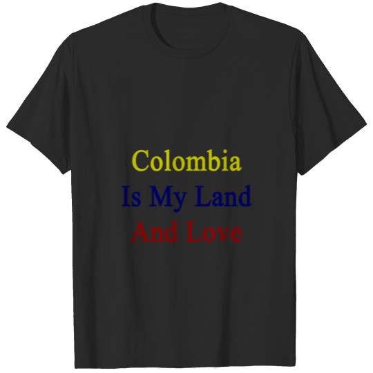Discover colombia_is_my_land_and_love T-shirt