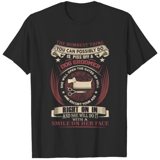 Discover Dog groomer - She will open the gates of hell T-shirt