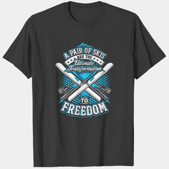 Skiing - Ultimate transformation to freedom T-shirt