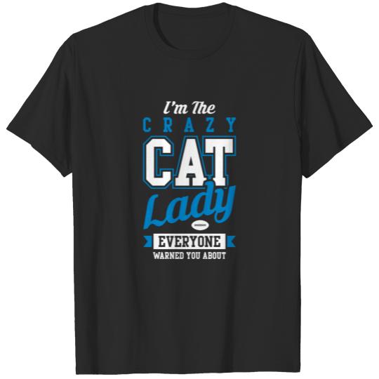 Discover Cat lady - I'm the crazy cat lady everyone warned T-shirt