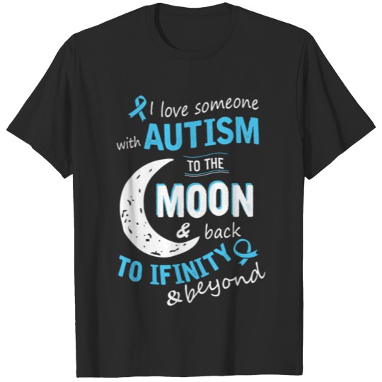 Discover Autism - I love someone with Autism to the moon T-shirt