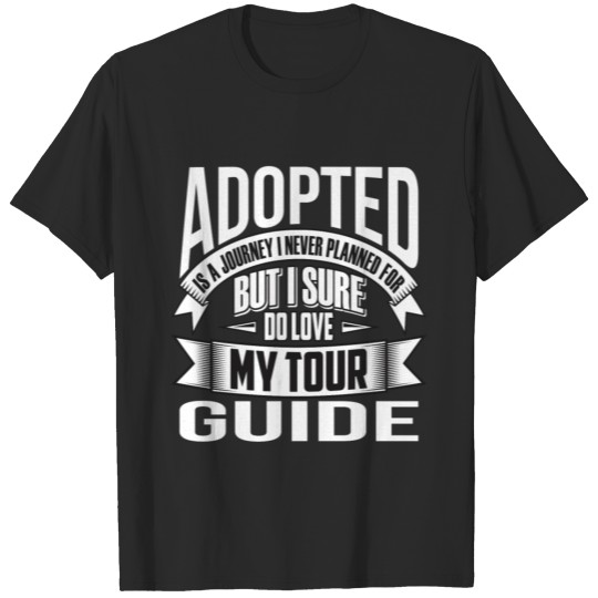 Discover Adopted I sure do love my tour guide T-shirt