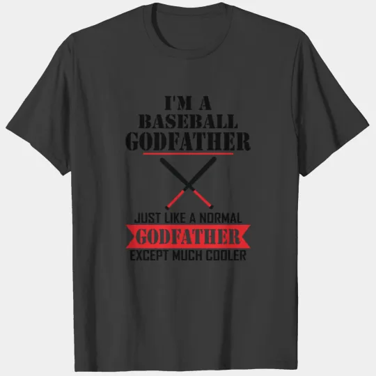 I'M A Baseball Godfather Just Like A Normal Godfa T-shirt