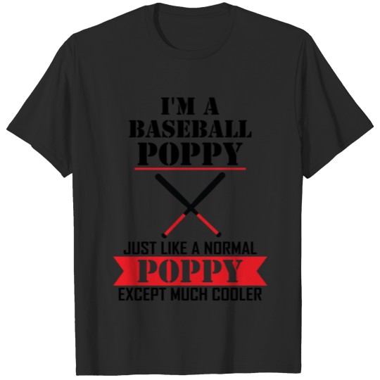 Discover I'M A Baseball Poppy Just Like A Normal Poppy Exc T-shirt