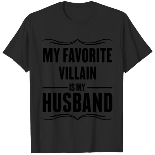 Discover My Favorite Villain Is My Husband T-shirt