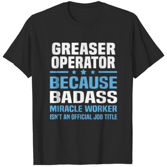 Discover Greaser Operator T-shirt