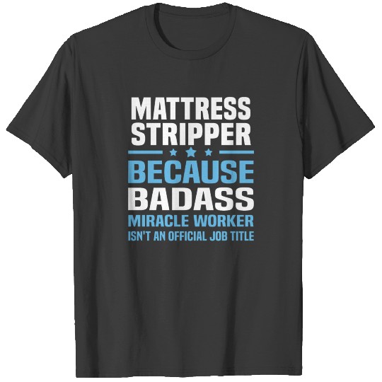 Discover Mattress Stripper T-shirt