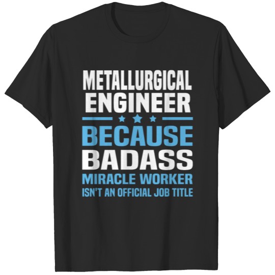 Metallurgical Engineer T-shirt