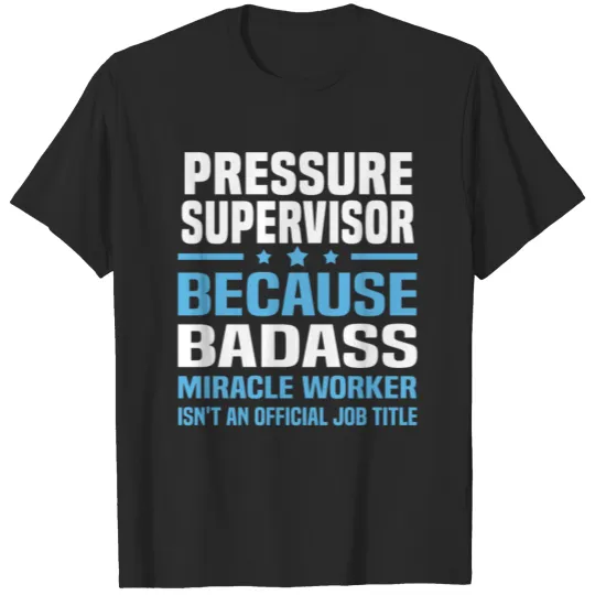 Discover Pressure Supervisor T-shirt