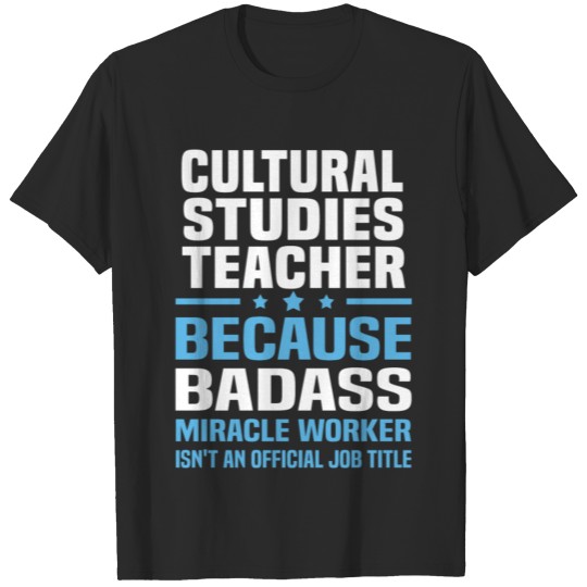 Discover Cultural Studies Teacher T-shirt