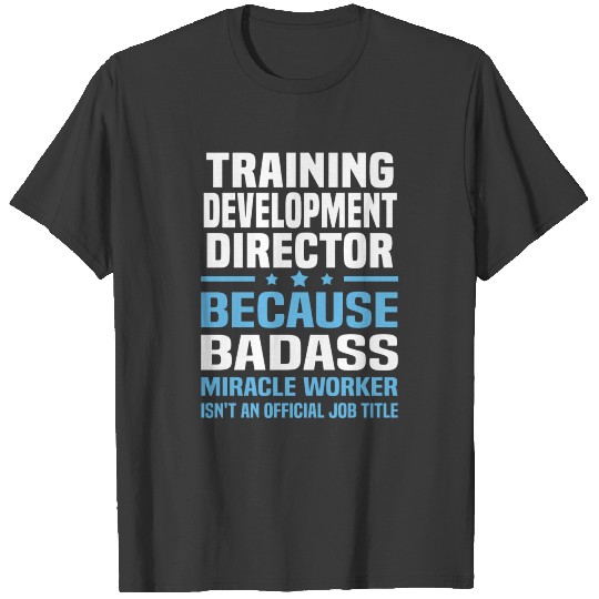 Training Development Director T-shirt