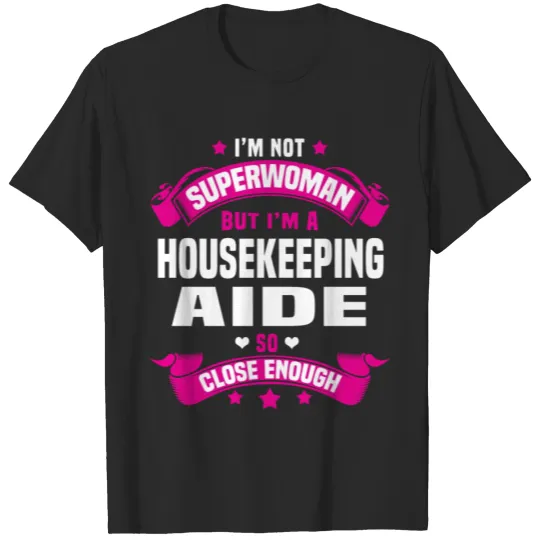 Discover Housekeeping Aide T-shirt