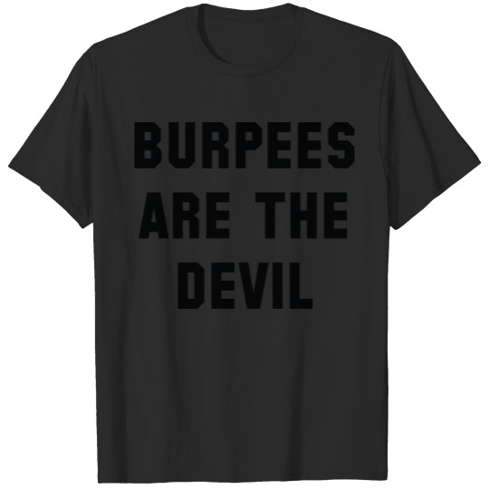 Burpees Are The Devil T-shirt