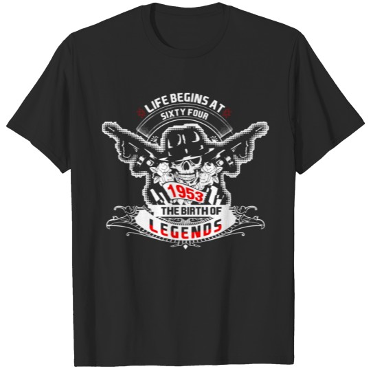 Discover Life Begins at Sixty Four 1953 The Birth of Legend T-shirt