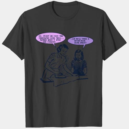 Humorous 1950s Mother and Daughter T-shirt