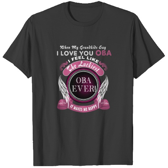 Grandkids I Love You Luckiest Oba Ever Tshirt T-shirt