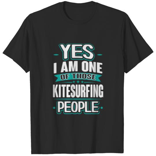 Discover Kitesurfing Yes I am One of Those People T-Shirt T-shirt