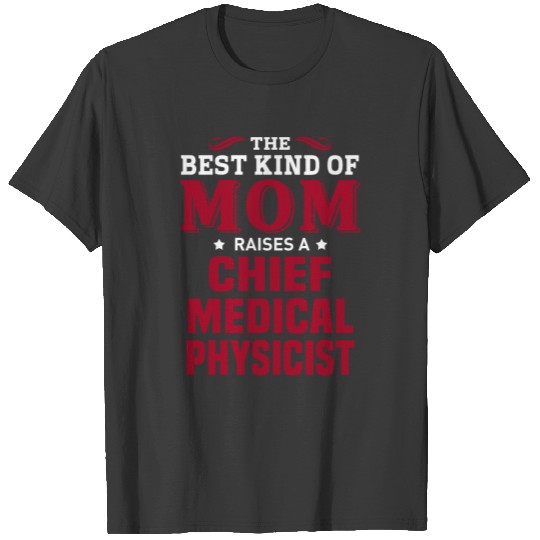 Chief Medical Physicist T-shirt