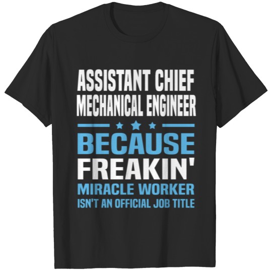 Assistant Chief Mechanical Engineer T-shirt