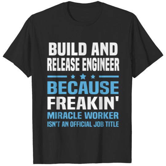 Build and Release Engineer T-shirt