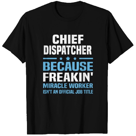 Chief Dispatcher T-shirt