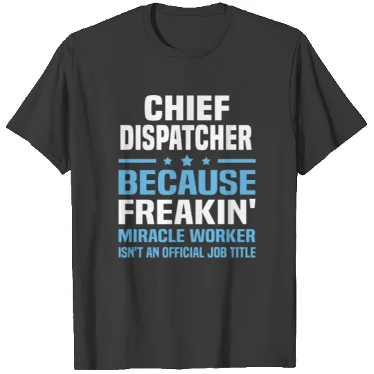 Chief Dispatcher T-shirt