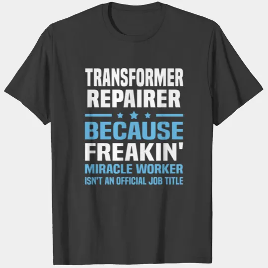 Transformer Repairer T-shirt