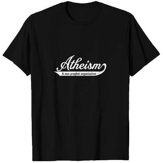 Atheism. A non-prophet organization T-shirt