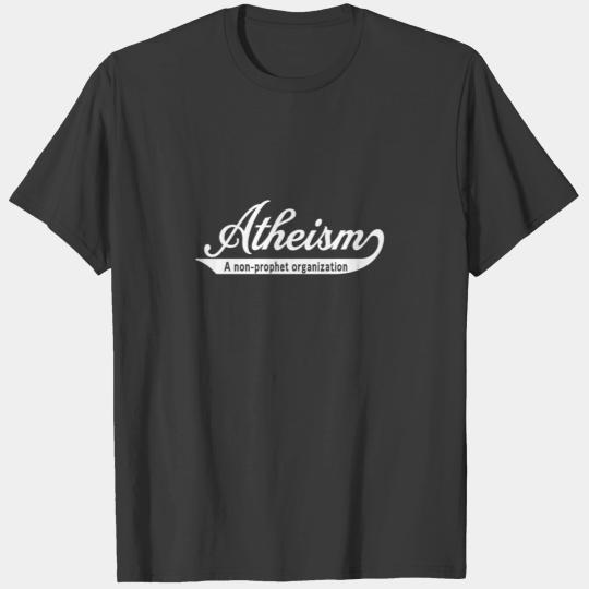 Atheism. A non-prophet organization T-shirt