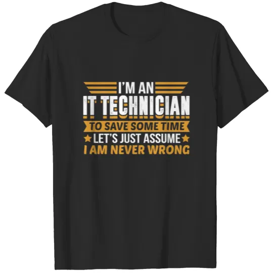 Discover IT Technician I’m Never Wrong T-shirt