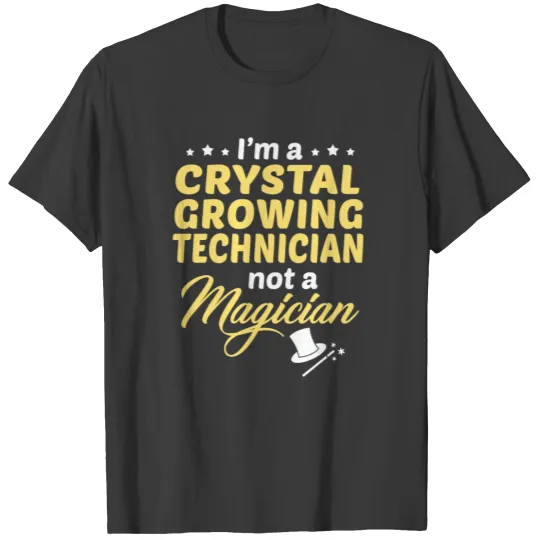 Crystal Growing Technician T-shirt