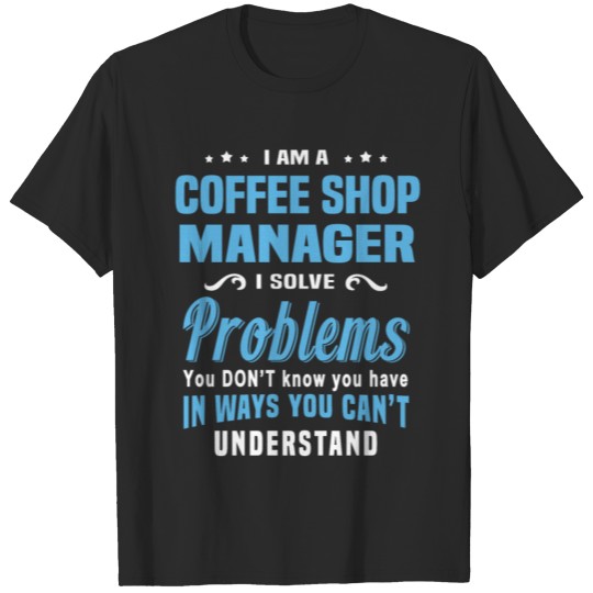 Discover Coffee Shop Manager T-shirt