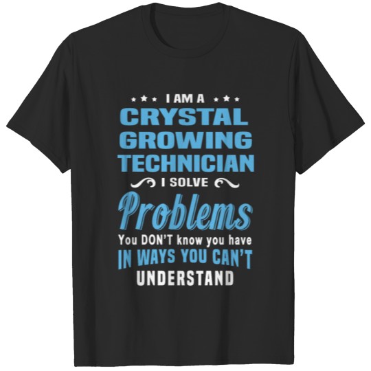 Discover Crystal Growing Technician T-shirt