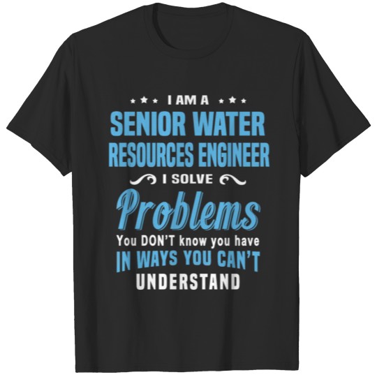Discover Senior Water Resources Engineer T-shirt