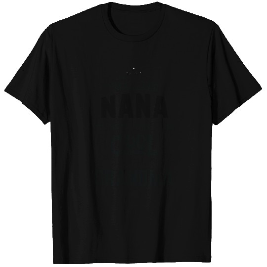 I Am Called Nana... T-shirt