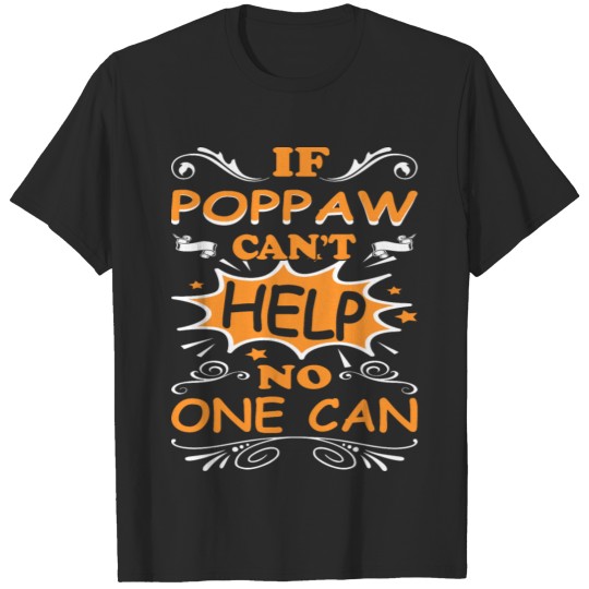 Discover If Poppaw Cant Help No One Can Funny Tshirt T-shirt